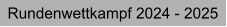 Rundenwettkampf 2024 - 2025