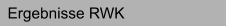 Ergebnisse RWK