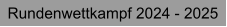 Rundenwettkampf 2024 - 2025